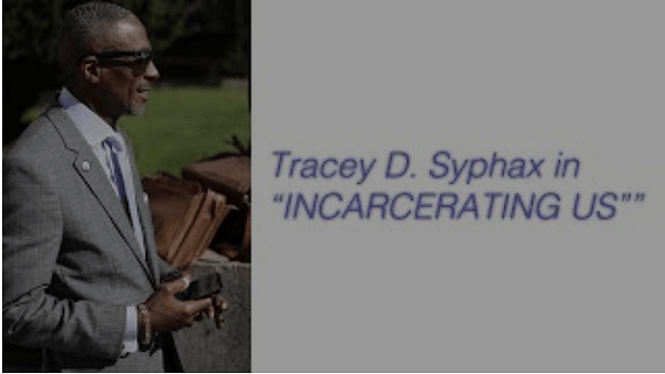 Incarcerating US: Tracey Syphax Journey to the Premiere